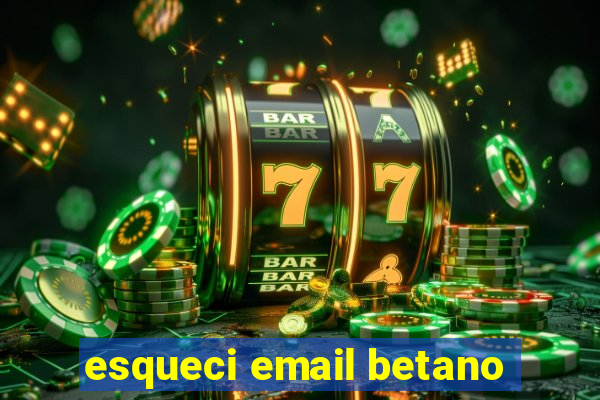 esqueci email betano